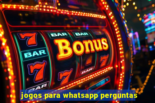 jogos para whatsapp perguntas